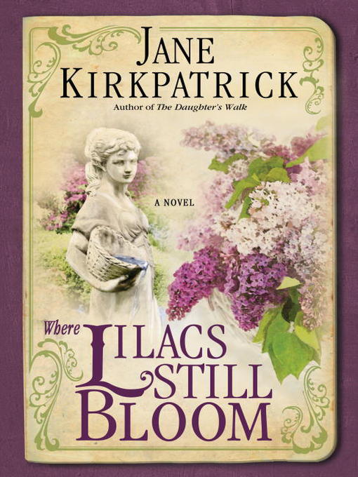 Title details for Where Lilacs Still Bloom by Jane Kirkpatrick - Wait list